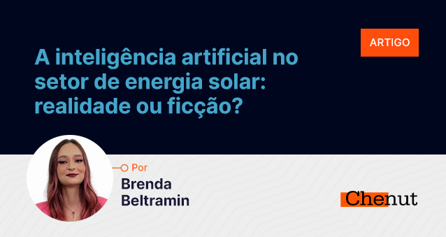 A inteligência artificial no setor de energia solar: realidade ou ficção?