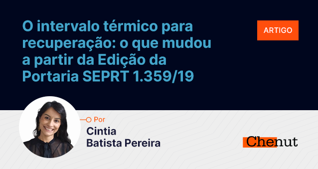 O intervalo térmico para recuperação: o que mudou a partir da Edição da Portaria SEPRT 1.359/19