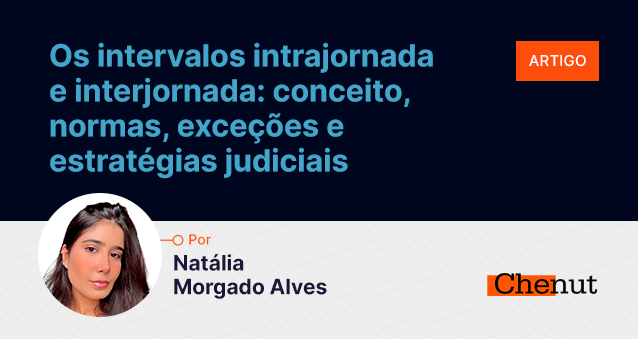 Os intervalos intrajornada e interjornada: conceito, normas, exceções e estratégias judiciais