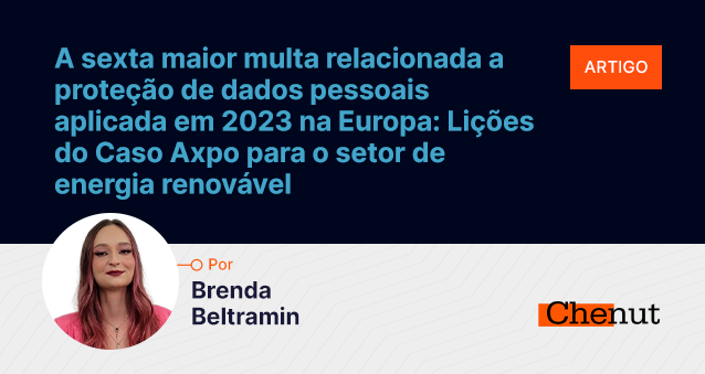 A sexta maior multa relacionada a proteção de dados pessoais aplicada em 2023 na Europa: Lições do Caso Axpo para o setor de energia renovável