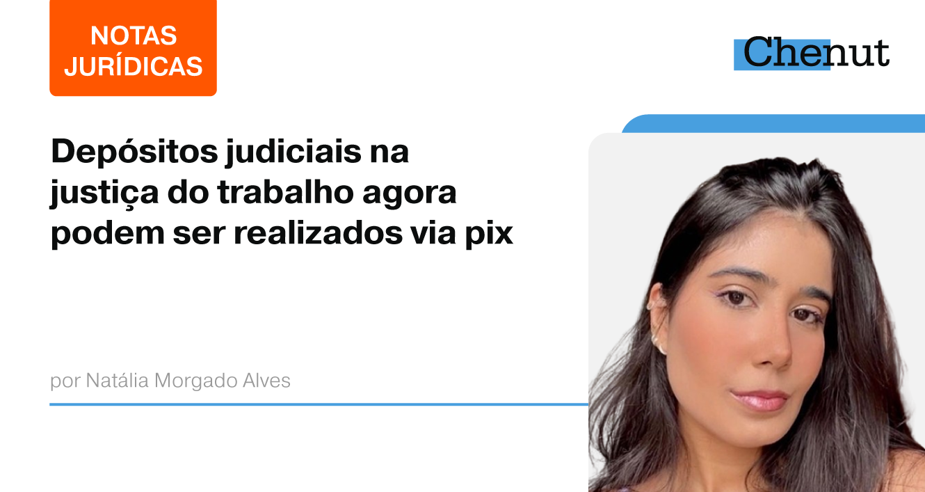 DEPÓSITOS JUDICIAIS NA JUSTIÇA DO TRABALHO AGORA PODEM SER REALIZADOS VIA PIX